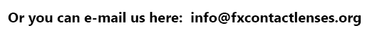 contact us at info@fxcontactlenses.org
